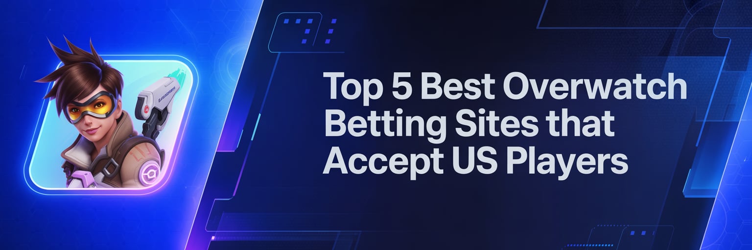 Top 5 Best Overwatch Betting Sites that accept US players